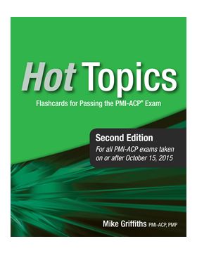 Hot Topics PMI-ACP® Exam Flashcards
